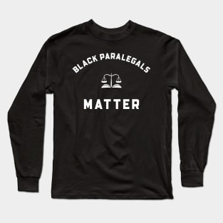 BLACK PARALEGALS MATTER Long Sleeve T-Shirt